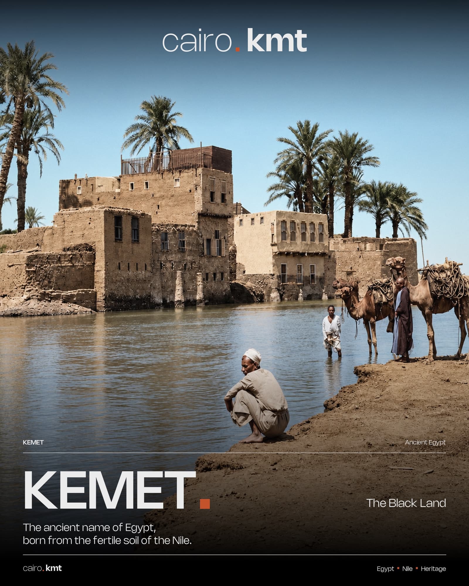 Mud-brick houses and camels on the bank of the Nile, under the word KEMET