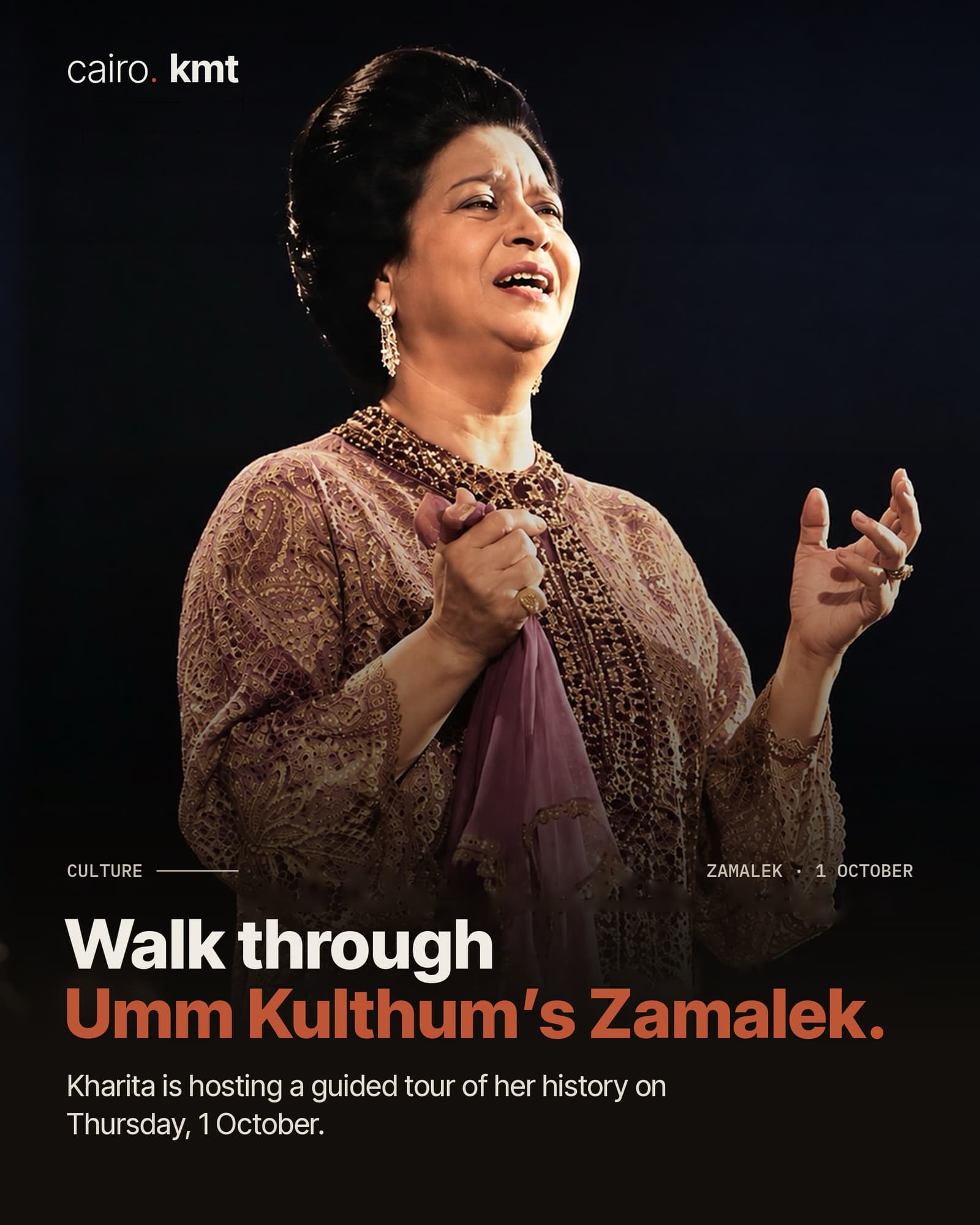 Umm Kulthum singing, with the headline Walk through Umm Kulthum’s Zamalek