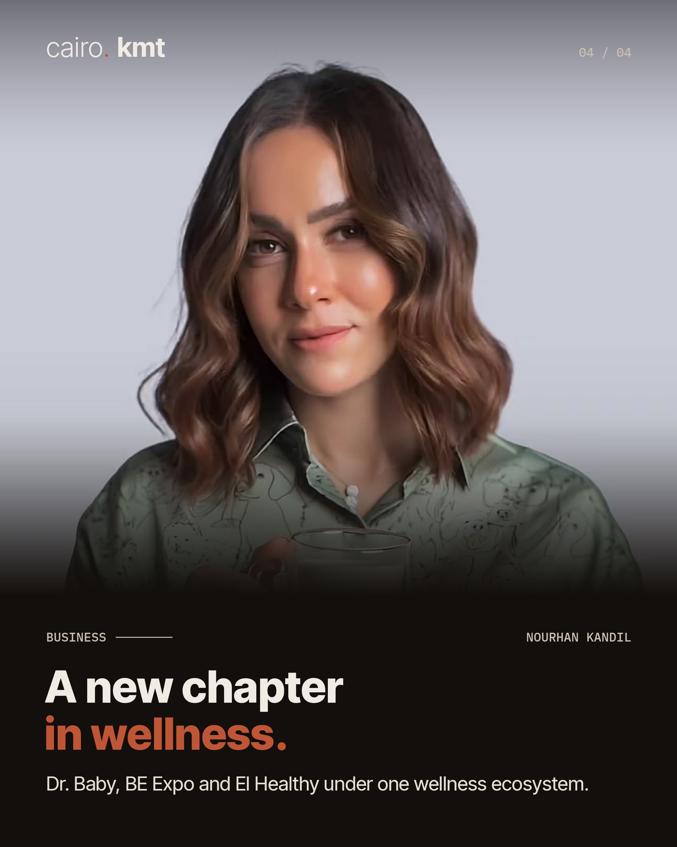 Dr Nourhan Kandil, with the headline Nourhan Kandil turned wellness into a brand